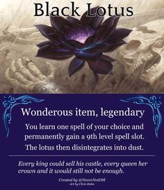 an image of a black lotus flower with the words,'wonderous item, legendary you learn one spell of your choice and permanently gain