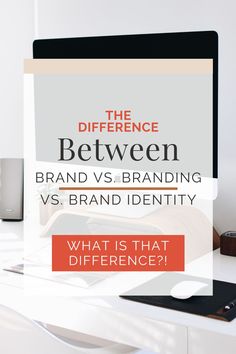 the differences between brand vs brand identity and what is that difference? - featured image