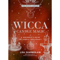 Wicca Candle Magic (Hardcover) by Lisa Chamberlain - Magick Magick.com Wicca Candles, Wicca Crystals, Candle Colors, Best Candle, Wicca For Beginners, Natural Magic, Witchcraft Spell Books, Herbal Magic, Crystal Magic