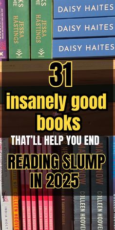 bookshelf full of books with the title 31 insanely good books that'll help you end reading slump in 205