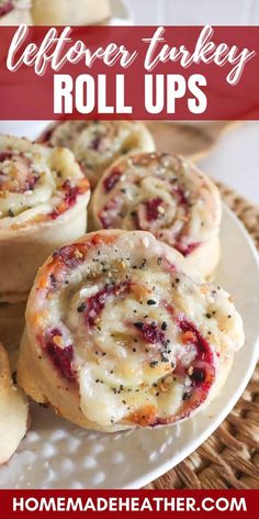 the recipe for leftover turkey roll ups is shown on a white plate with text overlay