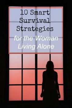 10 Smart Survival Strategies for the Woman Living Alone | Backdoor Survival Kids Safety, Safety Awareness, Homestead Survival, Emergency Prepping, Survival Food, Start Living, About Money