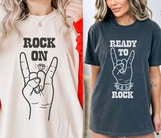 two women wearing t - shirts that say rock on and ready to rock