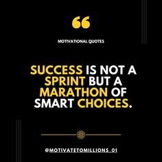 motivational quote about success is not a sprint, but a marathon of smart choices