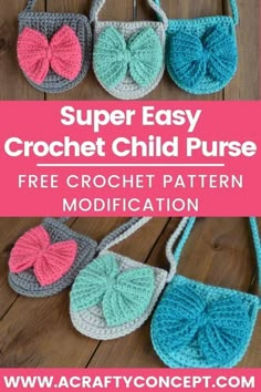 crocheted purses with the text super easy crochet child purse free pattern