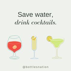 a poster with different types of drinks and the words save water, drink cocktails