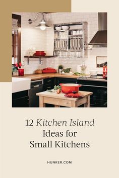 the kitchen island is surrounded by black cabinets and white walls, with text overlay that reads 12 kitchen island ideas for small kitchens