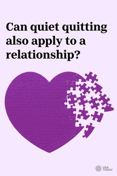 a puzzle heart with the words can quiet quiting also apply to a relationship?