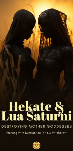 two women standing next to each other in front of the sun with text that reads hekate & lua saturn destroying mother goddesss working with destruction in your