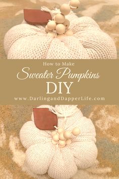 some pumpkins are sitting on the floor with text overlay that reads how to make sweater pumpkins diy