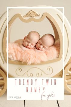 two twin babies in a carriage with the caption trendy twin names for girls