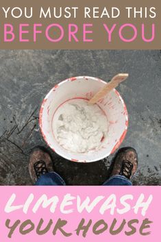 a person standing in front of a white bowl filled with food and the words, you must read this before you limewash your house