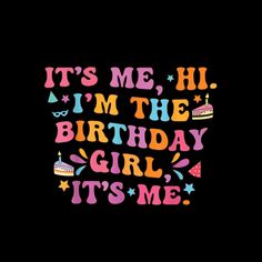 its me, i'm the birthday girl it's me t - shirt