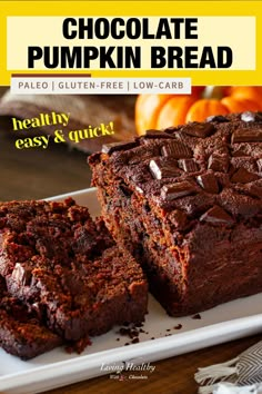 chocolate pumpkin bread on a white plate with text overlay that reads, chocolate pumpkin bread pale gluten free low - carb healthy easy and quick