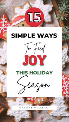 christmas cookies with the words 15 simple ways to find joy this holiday season