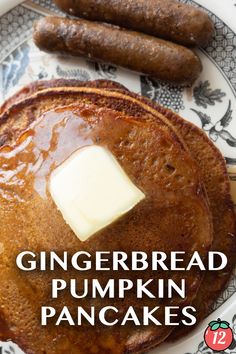 there is a plate with pancakes on it and two sausages in the background that says gingerbread pumpkin pancakes