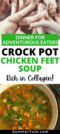 chicken feet soup in a bowl with text overlay reading dinner for eaters crock pot chicken feet soup rich in collage