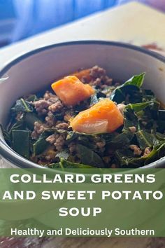 collard greens and sweet potato soup in a white bowl with text overlay reading collard greens and sweet potato soup healthy and deliciously southern