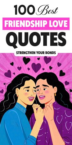 100 Best Friendship Love Quotes to Strengthen Your Bonds