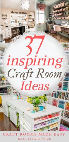 an image of craft room with the words 37 inspireing craft room ideas