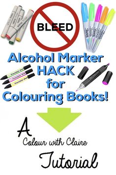 a poster with the words alcohol marker hack for coloring books and markers in front of it