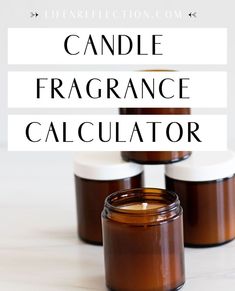 three candles sitting next to each other with the words candle fragrance calculator