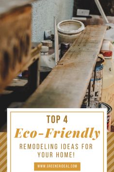 the top 4 eco - friendly remodeling ideas for your home