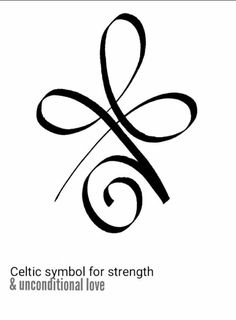 celtic symbol for strength and unconditional love with the words celtic symbol for strength and unconditional love