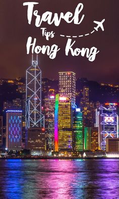 the hong kong skyline at night with text overlay that reads travel tips hong