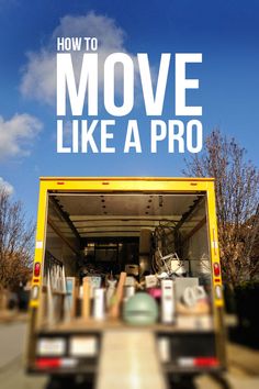 a moving truck with the words how to move like a pro on it's back