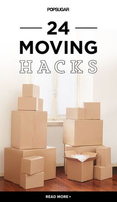 cardboard boxes stacked on top of each other with the words 24 moving hacks