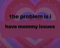 Mummy Issue, Mom Issues Vent, Mom Issues Aesthetic, Mother Issues Aesthetic, Mom Problems, Hinata Hyuga, Coping Mechanisms