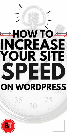 a stopwatch with the words how to increase your site speed on wordpress