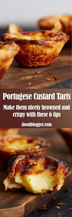 portuguese custard tarts on a cutting board with text overlay that reads, portuguese custard tarts make them juicy browned and crispy with these 6 tips