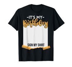 PRICES MAY VARY. "It's my birthday sign my shirt" offer this garment to a boy or a girl to celebrate his or her birthday with other children who can sign this t-shirt as a memory Lightweight, Classic fit, Double-needle sleeve and bottom hem Go Shorty Its Your Birthday Shirt, It's My Birthday Shirt, My Shirt, It's My Birthday, Birthday Sign, Its My Birthday, Birthday Humor, My Birthday, Sign I