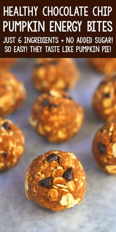 healthy chocolate chip pumpkin energy bites with text that reads, healthy chocolate chip pumpkin energy bites just 6 ingredients - no added sugar so easy