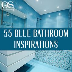 a bathroom with blue tiles and the words 55 blue bathroom inspirations on it's side