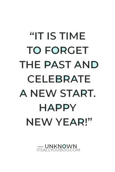 a quote that reads it is time to forget the past and celebrate a new start happy new year