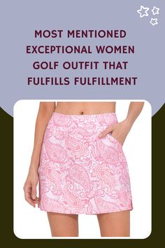 a women's skirt with the words most meninod exceptional women golf outfit that fulfill