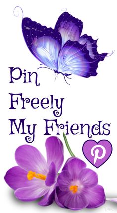 two purple butterflies flying over flowers with the words pin freey my friends on it