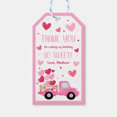 a pink truck with hearts on it and the words thank you for making my birthday so sweet