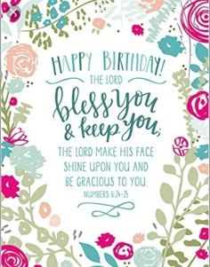 a birthday card with the words happy birthday, and flowers in blue, pink, green,