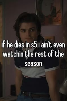 a man with the caption if he dies in 5 an't even watchin the rest of the season