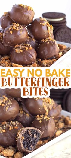 chocolate covered cookies stacked on top of each other with the words easy no bake butterfinger bites