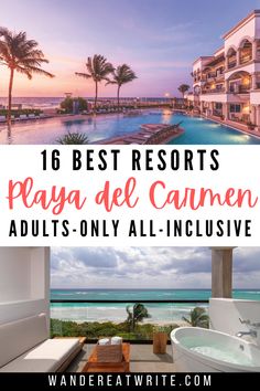 the beach resort in playa del carman with text overlay that reads 16 best hotels, playa del carman adults - only all - inclusive