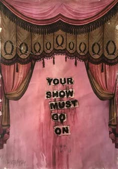 Your Show Must Go On art print by Soozy Lipsey | Enter Gallery Show Must Go On, New Wall, Schmidt, Art Paint, Wall Collage, Go On