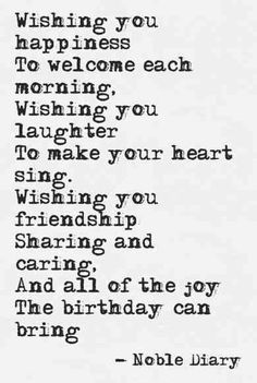 a poem written in black and white with the words wishing you happy birthday to someone