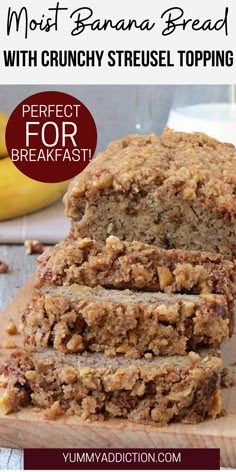 banana bread with crunchy streuse toppings on a cutting board next to bananas