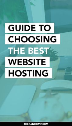 a desk with a laptop, keyboard and mouse on it text reads guide to choosing the best website hosting