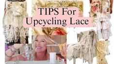 a collage of images with the words tips for upcycling lace